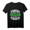 Cooles Veganer T-Shirt mit Spruch - Lustiges Geschenk für Veganer & Veganerinnen zu Weihnachten, Geburtstag & Weltvegantag
