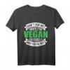 Cooles Veganer T-Shirt mit Spruch - Lustiges Geschenk für Veganer & Veganerinnen zu Weihnachten, Geburtstag & Weltvegantag