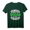 Cooles Veganer T-Shirt mit Spruch - Lustiges Geschenk für Veganer & Veganerinnen zu Weihnachten, Geburtstag & Weltvegantag