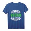 Cooles Veganer T-Shirt mit Spruch - Lustiges Geschenk für Veganer & Veganerinnen zu Weihnachten, Geburtstag & Weltvegantag