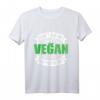 Cooles Veganer T-Shirt mit Spruch - Lustiges Geschenk für Veganer & Veganerinnen zu Weihnachten, Geburtstag & Weltvegantag