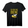Ich bin eine Biene Lustiges Bienen Imker Bienenflüsterer T-Shirt  Ideales Geschenk für Bienenfreunde, Imker & Fasching