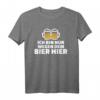 Ich bin nur wegen dem Bier hier T-Shirt  Lustiges Party- und Bierliebhaber-Spruch für Spaß und Zusammenkunft