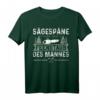 Sägespäne Sind Der Feenstaub Des Mannes - Schreiner T-Shirt als Holzfäller Geschenkidee für Handwerker & Forstwirtschaftler