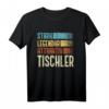 Tischler - Stark Legendär Attraktiv T-Shirt für Männer | Lustiges Berufsmotiv für Ausbildung, Prüfung & Geburtstag