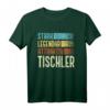 Tischler - Stark Legendär Attraktiv T-Shirt für Männer | Lustiges Berufsmotiv für Ausbildung, Prüfung & Geburtstag