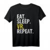 Eat Sleep VR Repeat Geschenk T-Shirt für Gamer - Lustiges Virtual Reality Shirt für Kinder, Erwachsene, Freunde & Familie