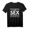Programming is like Sex - Lustiges Programmierer Shirt für Entwickler mit Humor