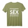 Programming is like Sex - Lustiges Programmierer Shirt für Entwickler mit Humor
